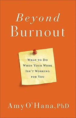 Image of Beyond Burnout: What to Do When Your Work Isn’t Working for You