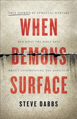 Image of When Demons Surface: True Stories of Spiritual Warfare