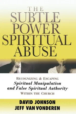 The Subtle Power of Spiritual Abuse: Recognizing and Escaping
