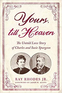 Image of Yours, Till Heaven: The Untold Love Story of Charles and Susie Spurgeon