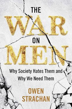 Image of War on Men: Why Society Hates Then and Why We Need Them