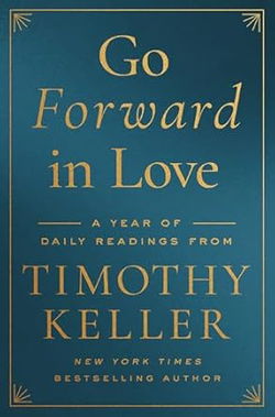 Image of Go Forward in Love: A Year of Daily Readings from Timothy Keller