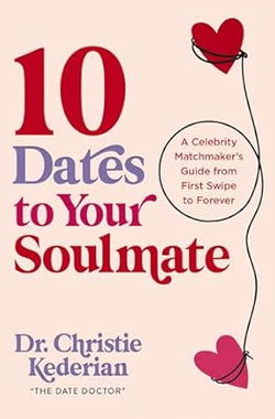 Image of 10 Dates to Your Soulmate: A Celebrity Matchmaker’s Guide First Swipe to Forever