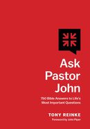Image of Ask Pastor John: 750 Bible Answers to Life’s Most Important Questions