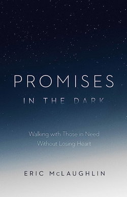 Image of Promises in the Dark: Walking with Those in Need Without Losing Heart
