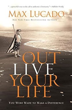 Image of Outlive Your Life: You Were Made to Make a Difference