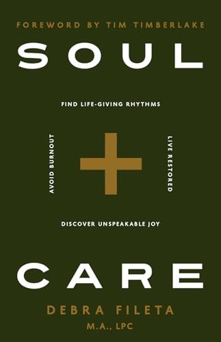 Soul Care: *Find Life-Giving Rhythms *Live Restored