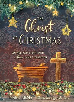 Image of Christ of Christmas: An Age-Old Story with a New Family Tradition
