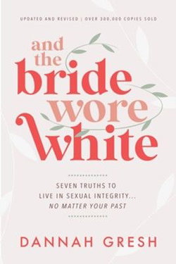 Image of And the Bride Wore White: Seven Truths to Live – ETA May 2026