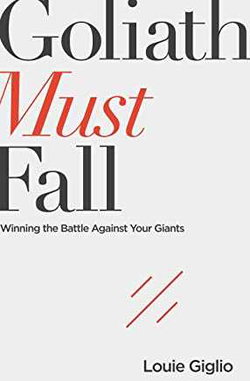 Image of Goliath Must Fall: Winning the Battle Against Your Giants