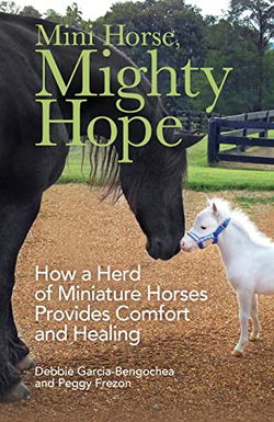 Image of Mini Horse, Mighty Hope: How a Herd of Miniature Horses Provides Comfort and