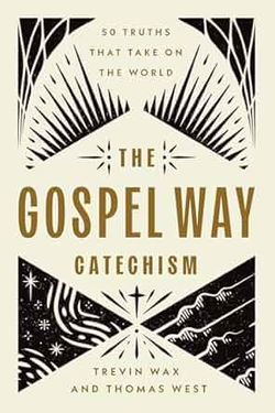 Image of The Gospel Way Catechism: 50 Truths That Take on the World