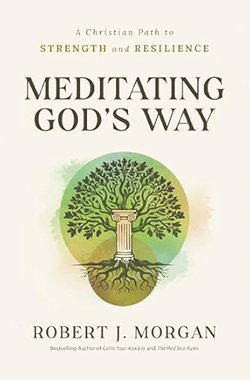 Image of Meditating God’s Way: A Christian Path to Strength and Resilience