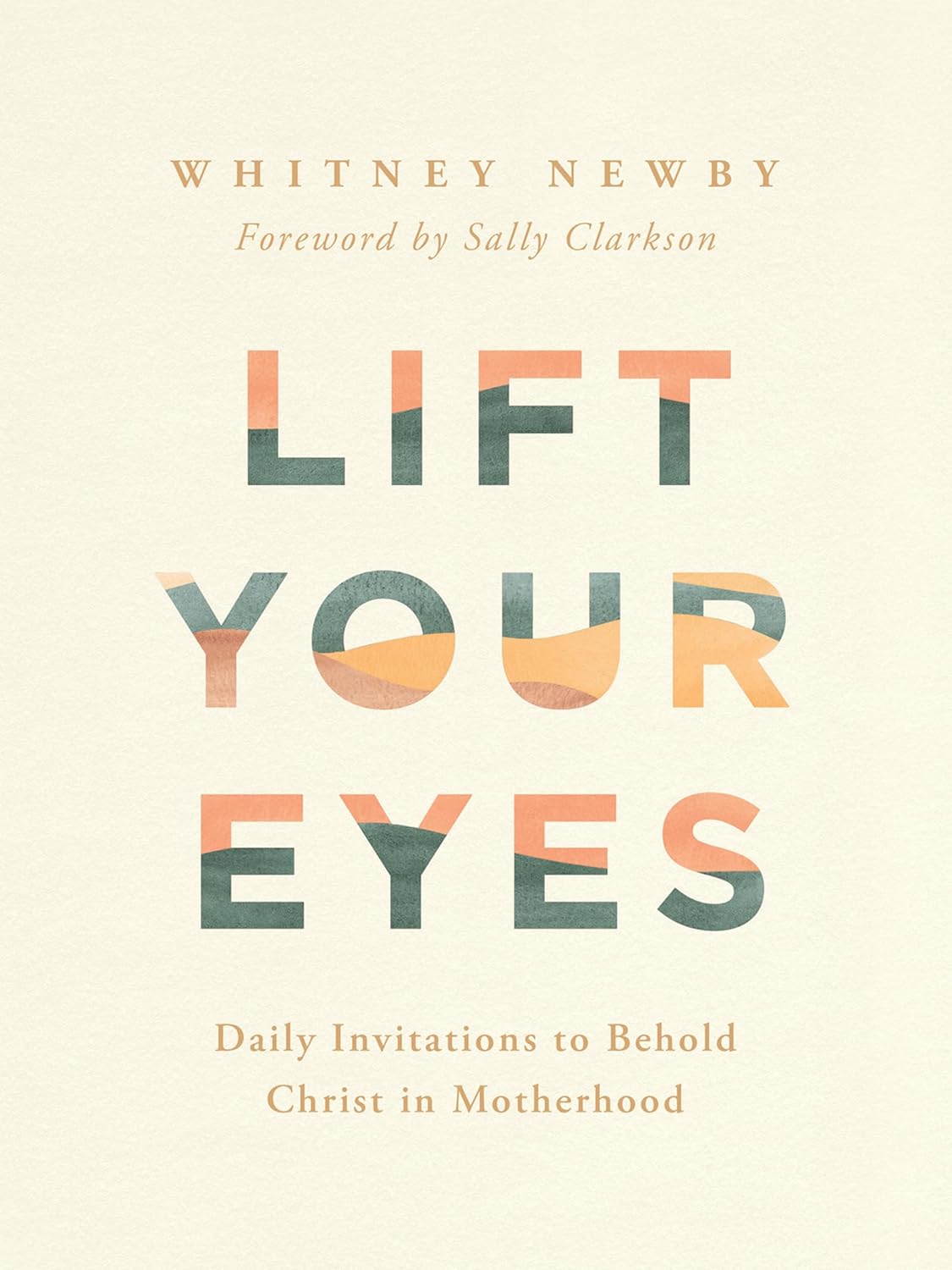 Image of Lift Your Eyes: Daily Invitations to Behold Christ in Motherhood