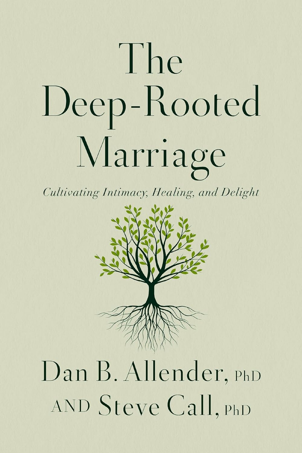 Image of The Deep-Rooted Marriage: Cultivating Intimacy, Healing, and Delight
