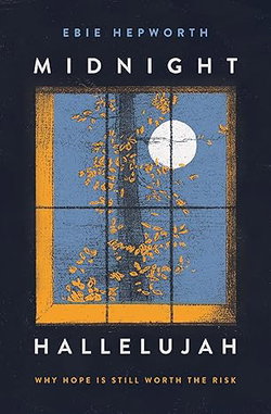 Image of Midnight Hallelujah: Why Hope Is Still Worth the Risk