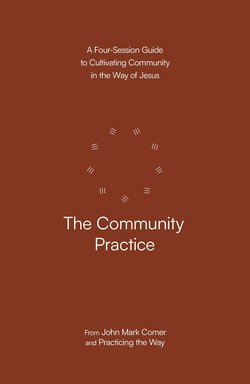 Image of The Community Practice: A Four-Session Guide to Cultivating Community in the Way