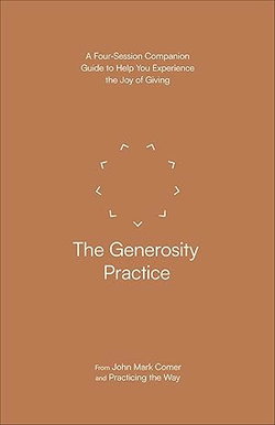 Image of The Generosity Practice: A Four-Session Companion Guide to Help You Experience