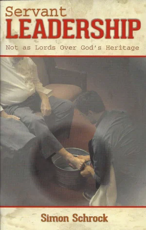Servant Leadership: Not as Lords over God's Heritage