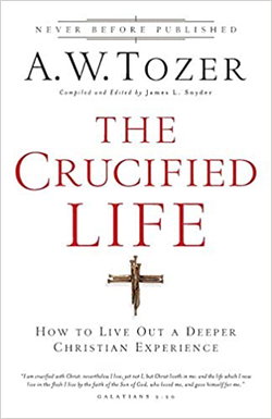 Image of The Crucified Life: How to Live Out a Deeper Christian Experience
