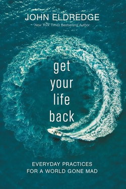 Image of Get Your Life Back : Everyday Practices For A World Gone Mad