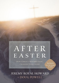Image of After Easter: How Christ’s Resurrection Changed Everything