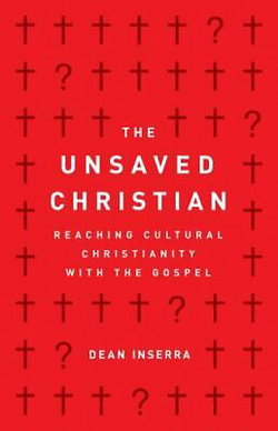 Image of The Unsaved Christian: Reaching Cultural Christianity with the Gospel