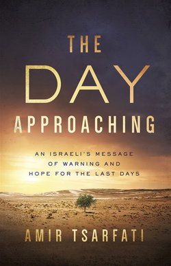 Image of The Day Approaching: An Israeli’s Message of Warning and Hope for the Last Days