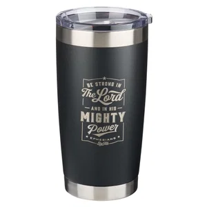 Stainless Steel Travel Mug Be Strong in the Lord Ephesians 6:10
