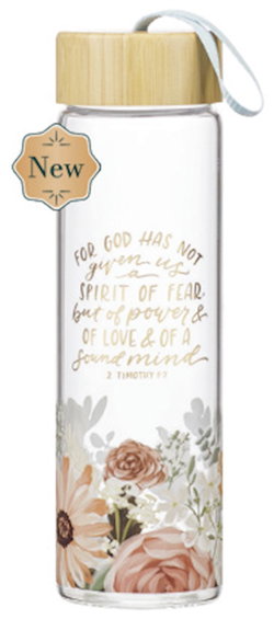 Image of Water Bottle Glass Floral God Has Not Given Us A Spirit Of Fear 2 Tim 1:7