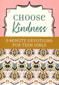 Image of Choose Kindness: 3-Minute Devotions for Teen Girls -3-Minute Devotions