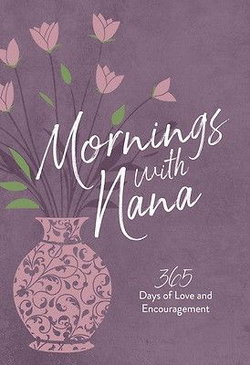 Image of Mornings with Nana: 365 Days of Love and Encouragement