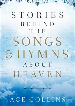 Image of Stories Behind the Songs and Hymns about Heaven -Hardcover