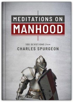 Image of Meditations on Manhood: 100 Devotions from Charles Spurgeon