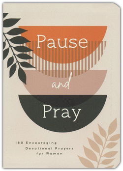 Image of Pause and Pray: 180 Encouraging Devotional Prayers for Women