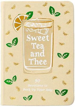 Image of Sweet Tea and Thee: 90 Devotions to Perk Up Your Day