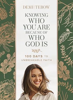 Image of Knowing Who You Are Because of Who God Is: 100 Days to Unbreakable Faith