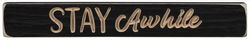 Image of Black Sign – Stay Awhile 12″x1.75″