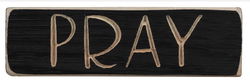 Image of Magnet Black Sign – Pray 6″x1.75″