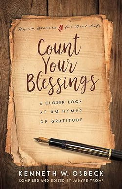 Image of Count Your Blessings: A Closer Look at 30 Hymns of Gratitude