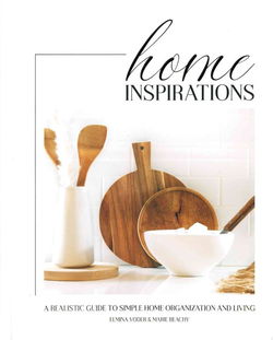 Image of Home Inspirations: A Realistic Guide to Simple Home Organization and Living