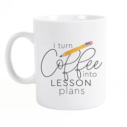 Image of I Turn Coffee Into Lesson Plans Mug