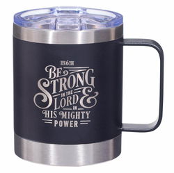 Image of Stainless Steel Mug – Be Strong Ephesians 6:10 – 11oz