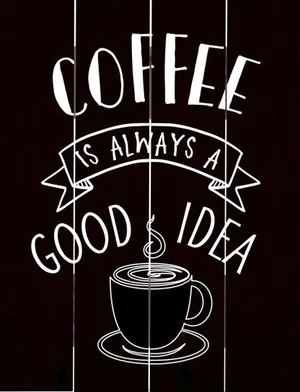 Pallet Art Coffee is Always a Good Idea 9x12