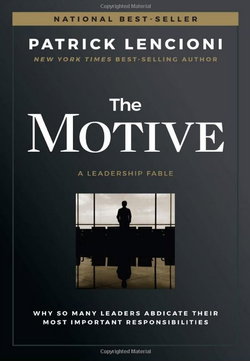 Image of The Motive: Why So Many Leaders Abdicate Their Most Important Responsibilities