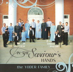 Image of In the Saviour’s Hands CD The Yoder Family
