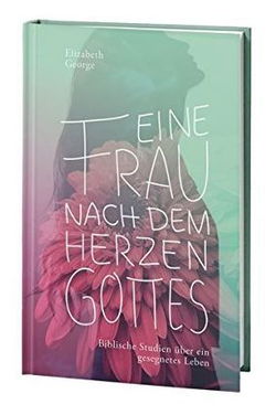Image of German A Woman after God’s own Heart – Eine Frau nach dem Herzen Gottes