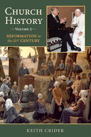 Church History Vol. 2: Reformation To The 21st. Century