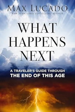 Image of What Happens Next: A Traveler’s Guide Through the End of This Age