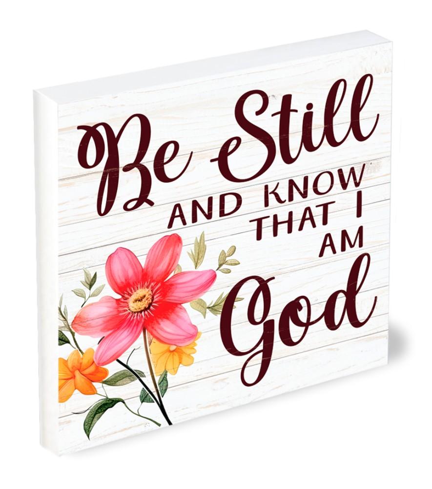 Shelfie Sitter Be Still and Know - Floral 5x5